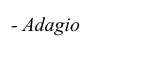- Adagio 