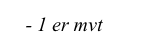    - 1 er mvt          
