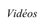 Vidéos